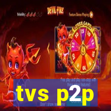 tvs p2p